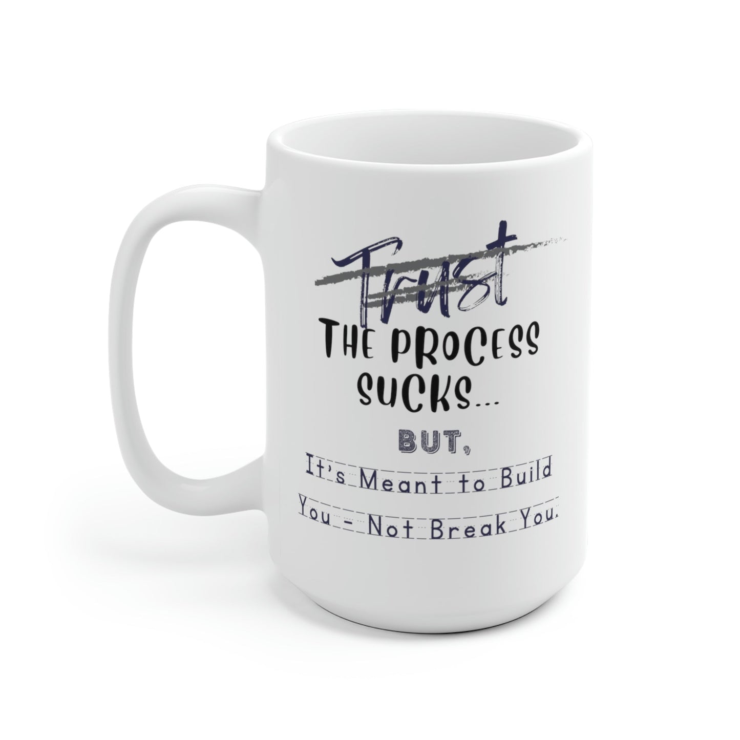 White Ceramic Mug, Accent Mug, Sassy and Funny, Inspirational, Assorted Colors, Two Available Sizes