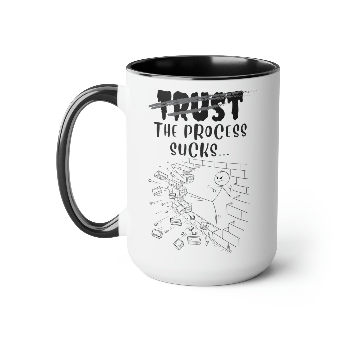 Accent Mugs, Sassy and Funny, Inspirational, Available in Two Colors, 15oz