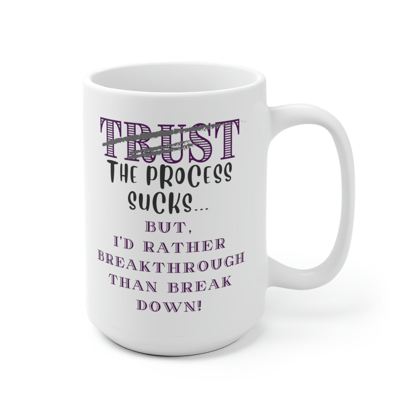 White Ceramic Mug, Accent Mug, Sassy and Funny, Inspirational, Assorted Colors, Two Available Sizes
